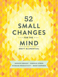 Omslagafbeelding: 52 Small Changes for the Mind 9781452131672