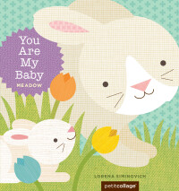 Titelbild: You Are My Baby: Meadow 9781452140117