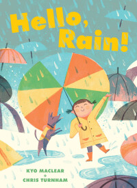 表紙画像: Hello, Rain! 9781452138190