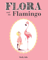 表紙画像: Flora and the Flamingo 9781452110066