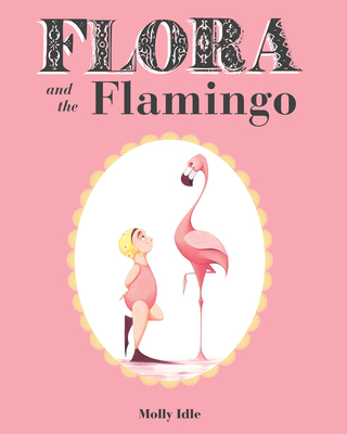 Cover image: Flora and the Flamingo 9781452110066