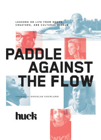 表紙画像: Paddle Against the Flow 9781452138060