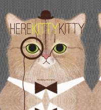 Imagen de portada: Here Kitty Kitty 9781452142449