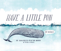 Cover image: Have a Little Pun 9781452144160