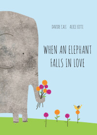 Imagen de portada: When an Elephant Falls in Love 9781452147277