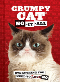 صورة الغلاف: Grumpy Cat: No-It-All 9781452149684
