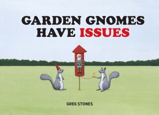 Imagen de portada: Garden Gnomes Have Issues 9781452144757