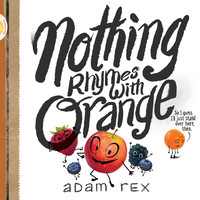 Cover image: Nothing Rhymes with Orange 9781452154435
