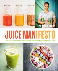 Imagen de portada: Juice Manifesto 9781452158877