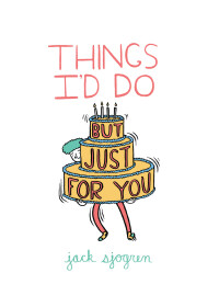 Cover image: Things I'd Do (But Just for You) 9781452156385