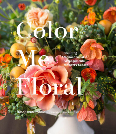 Color Me Floral: Stunning Monochromatic Arrangements for Every Season - FULL INSTANT DOWNLOAD | PDF DOCX EPUB