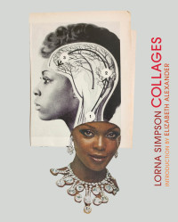 Cover image: Lorna Simpson Collages 9781452161143