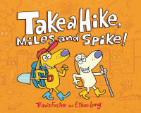 表紙画像: Take a Hike, Miles and Spike! 9781452164717