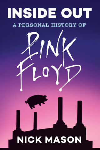 Cover image: Inside Out: A Personal History of Pink Floyd (Reading Edition) 9781452166100