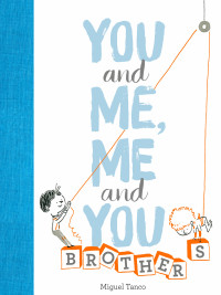 Titelbild: You and Me, Me and You: Brothers 9781452165486