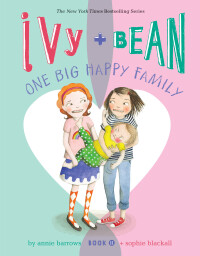 Immagine di copertina: Ivy and Bean One Big Happy Family 9781452164007