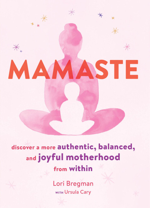 Mamaste: Discover a More Authentic, Balanced, and Joyful Motherhood from Within - FULL INSTANT DOWNLOAD | PDF DOCX EPUB