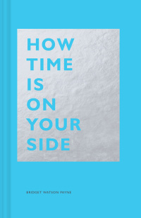 Immagine di copertina: How Time Is on Your Side 9781452171937