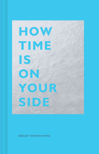 Cover image: How Time Is on Your Side 9781452171937