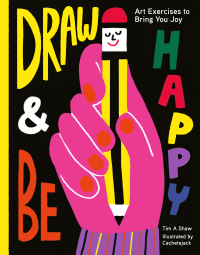 Cover image: Draw and Be Happy 9781452172668