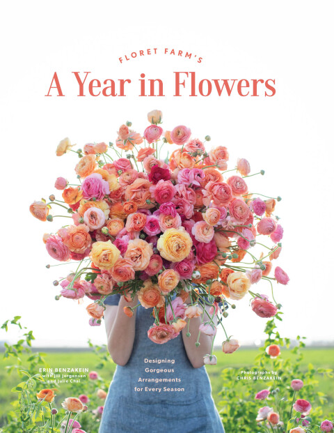 Floret Farm's A Year in Flowers: Designing Gorgeous Arrangements for Every Season - FULL INSTANT DOWNLOAD | PDF DOCX EPUB