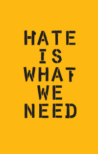 Cover image: Hate Is What We Need 9781452173023