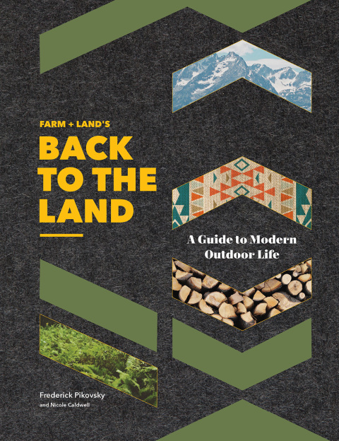 Farm + Land's Back to the Land: A Modern Guide to Outdoor Life - FULL INSTANT DOWNLOAD | PDF DOCX EPUB