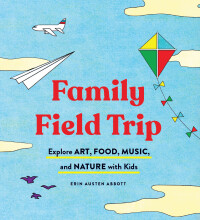 表紙画像: Family Field Trip 9781452174143