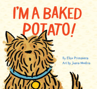 صورة الغلاف: I'm a Baked Potato! 9781452155920