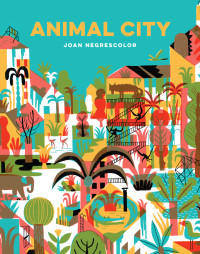 Cover image: Animal City 9781452170299