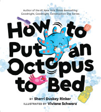 Imagen de portada: How to Put an Octopus to Bed 9781452140100