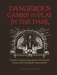 Omslagafbeelding: Dangerous Games to Play in the Dark 9781452179797