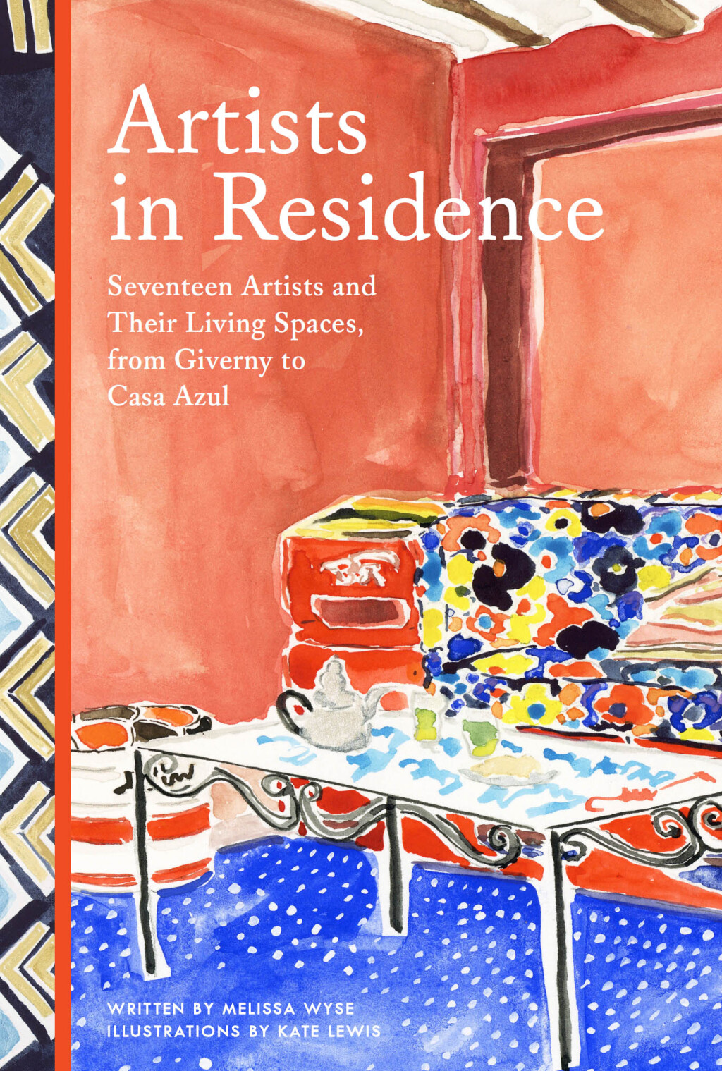 Artists in Residence Seventeen Artists and Their Living Spaces, from Giverny to Casa Azul
