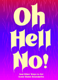 Imagen de portada: Oh Hell No 9781452180700