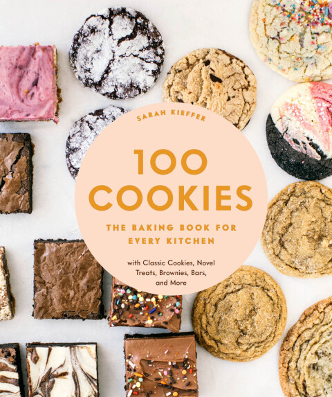 100 Cookies: The Baking Book for Every Kitchen, with Classic Cookies, Novel Treats, Brownies, Bars, and More - FULL INSTANT DOWNLOAD | PDF DOCX EPUB