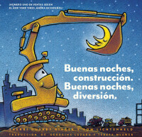 Imagen de portada: Buenas noches, construcción. Buenas noches, diversión. (Goodnight, Goodnight, Construction Site Spanish language edition) 9781452170374
