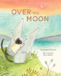 Cover image: Over the Moon 9781452177151