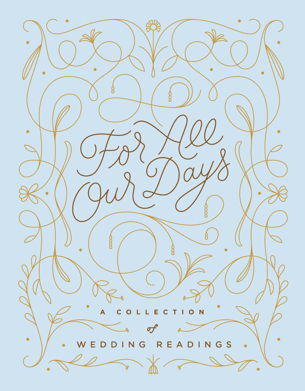 For All Our Days A Collection of Wedding Readings
