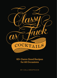 Cover image: Classy as Fuck Cocktails 9781452182667