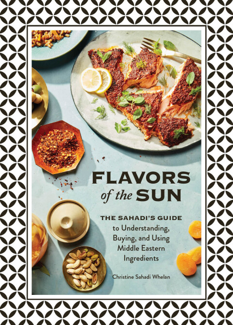 Flavors of the Sun: The Sahadi’s Guide to Understanding, Buying, and Using Middle Eastern Ingredients - FULL INSTANT DOWNLOAD | PDF DOCX EPUB