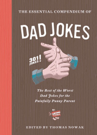 Imagen de portada: The Essential Compendium of Dad Jokes 9781452182797