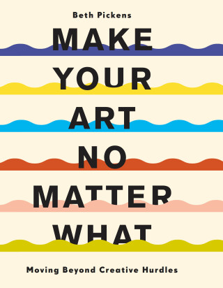 Imagen de portada: Make Your Art No Matter What 9781452182957