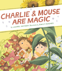 Cover image: Charlie & Mouse Are Magic 9781452183411