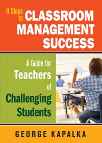 Imagen de portada: Eight Steps to Classroom Management Success 1st edition 9781412969444