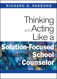 Imagen de portada: Thinking and Acting Like a Solution-Focused School Counselor 1st edition 9781412966450