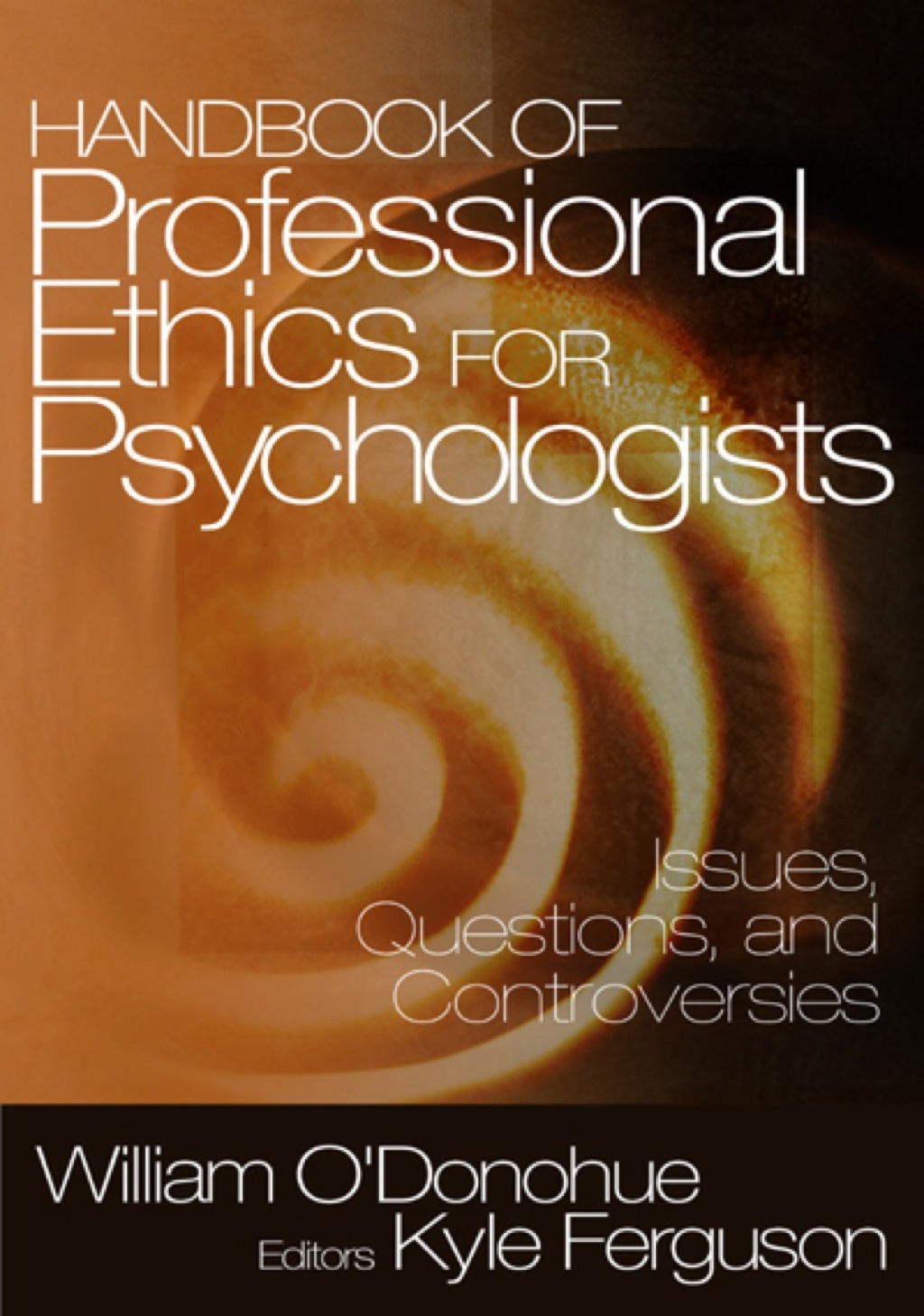 Handbook of Professional Ethics for Psychologists Issues, Questions, and Controversies 1st Edition