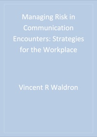 表紙画像: Managing Risk in Communication Encounters 1st edition 9781412966672