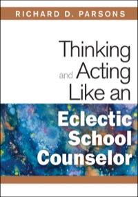 Titelbild: Thinking and Acting Like an Eclectic School Counselor 1st edition 9781412966474