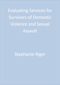 表紙画像: Evaluating Services for Survivors of Domestic Violence and Sexual Assault 1st edition 9780761923534