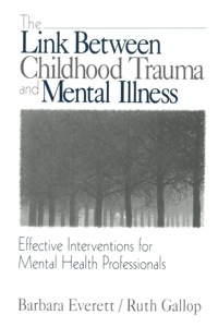 Imagen de portada: The Link Between Childhood Trauma and Mental Illness 1st edition 9780761916987